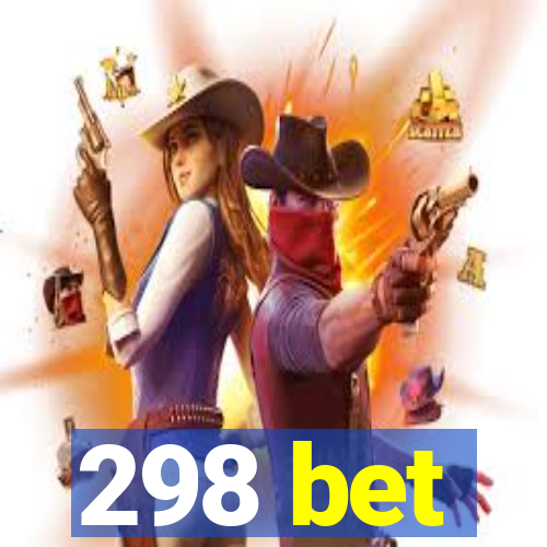 298 bet